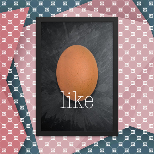 Egg like! 🥚 | framed poster